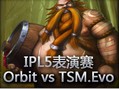 IPL5Orbit vs TSM.Evo þͰѾ
