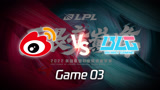 2022LPL春季赛 WBG vs BLG 第3局