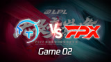 2022LPL TT vs FPX 2